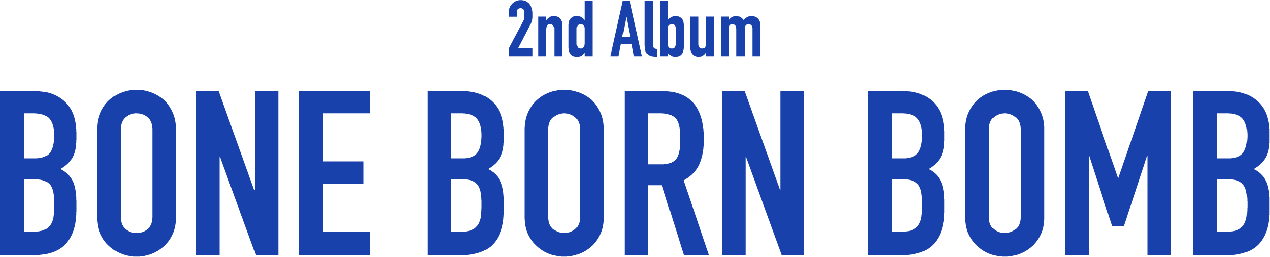 2nd Album BONE BORN BOMB